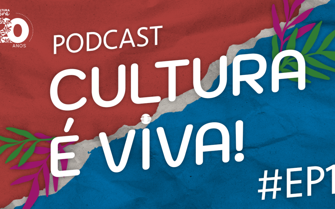 Cultura é Viva #EP1